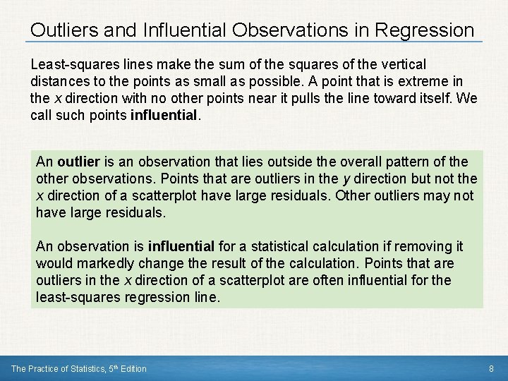 Outliers and Influential Observations in Regression Least-squares lines make the sum of the squares