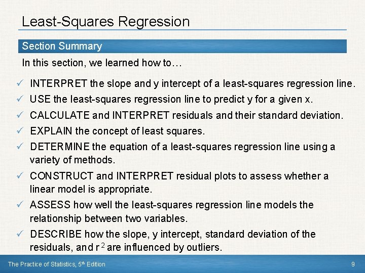 Least-Squares Regression Section Summary In this section, we learned how to… ü INTERPRET the