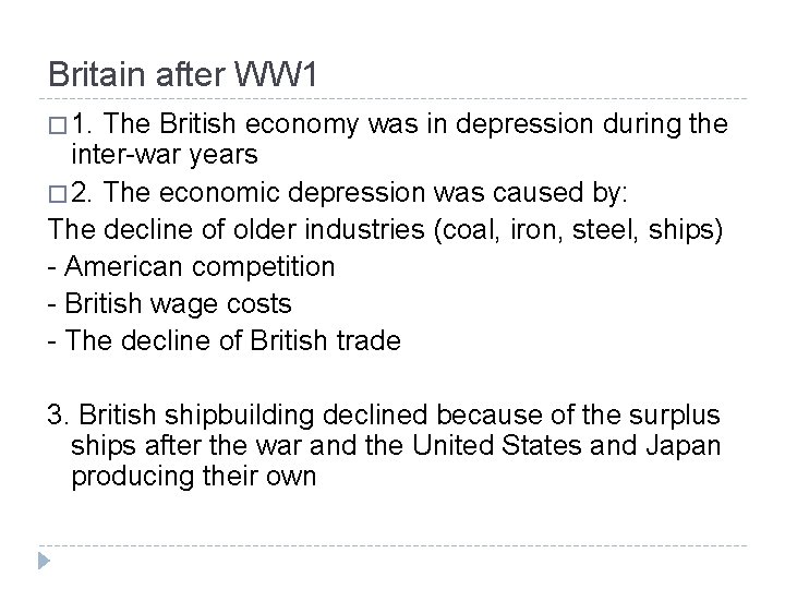 Britain after WW 1 � 1. The British economy was in depression during the