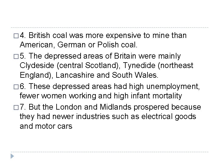 � 4. British coal was more expensive to mine than American, German or Polish