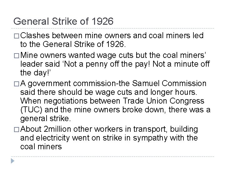 General Strike of 1926 � Clashes between mine owners and coal miners led to