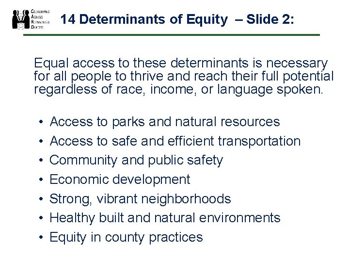 14 Determinants of Equity – Slide 2: Equal access to these determinants is necessary