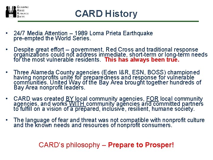 CARD History • 24/7 Media Attention – 1989 Loma Prieta Earthquake pre-empted the World