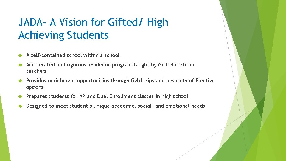 JADA- A Vision for Gifted/ High Achieving Students A self-contained school within a school