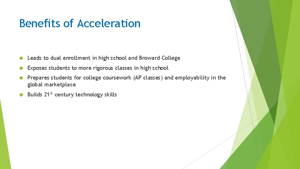 Benefits of Acceleration Leads to dual enrollment in high school and Broward College Exposes