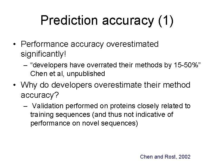Prediction accuracy (1) • Performance accuracy overestimated significantly! – “developers have overrated their methods