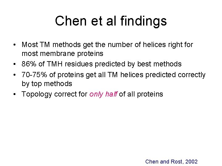Chen et al findings • Most TM methods get the number of helices right