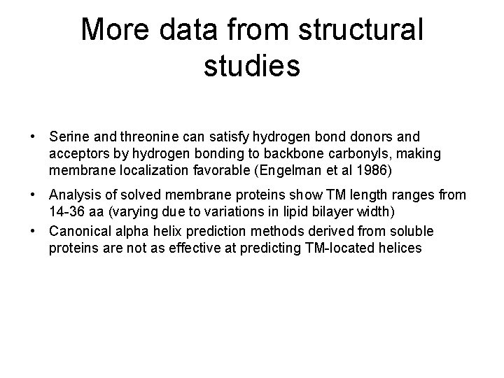 More data from structural studies • Serine and threonine can satisfy hydrogen bond donors