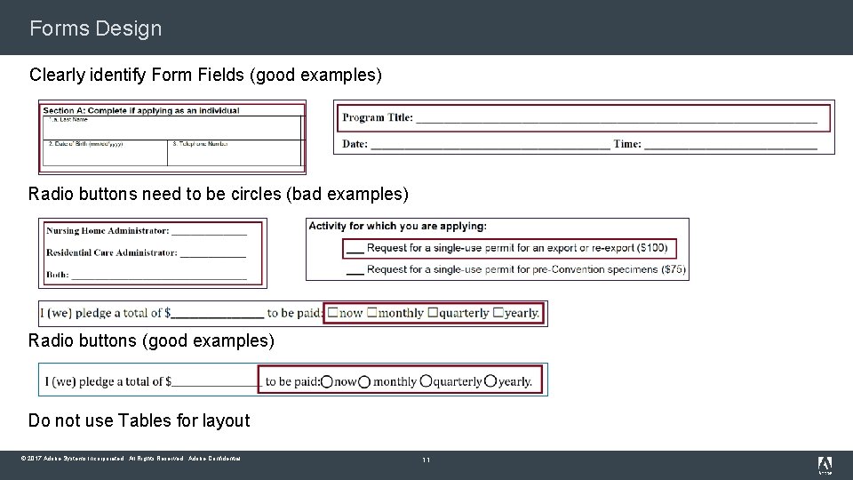 Forms Design Clearly identify Form Fields (good examples) Radio buttons need to be circles