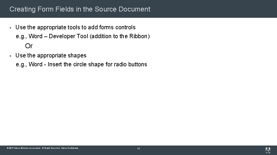 Creating Form Fields in the Source Document § Use the appropriate tools to add