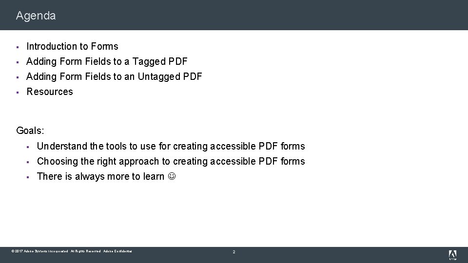 Agenda § Introduction to Forms § Adding Form Fields to a Tagged PDF §
