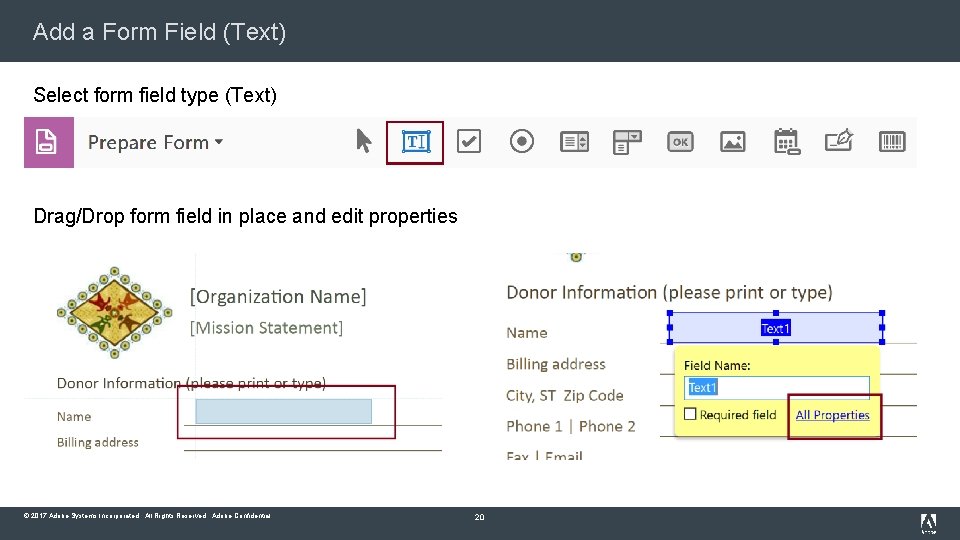 Add a Form Field (Text) Select form field type (Text) Drag/Drop form field in