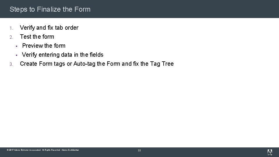 Steps to Finalize the Form 1. Verify and fix tab order 2. Test the