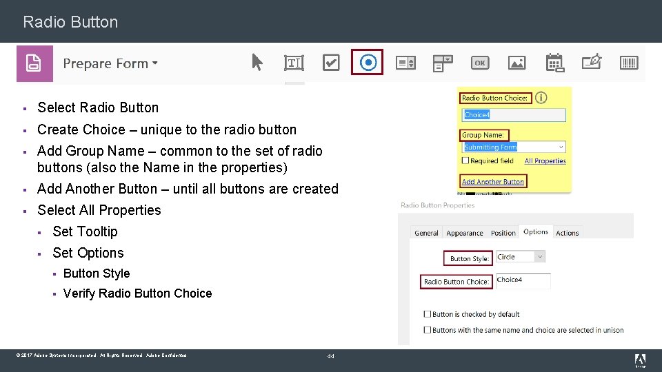 Radio Button § Select Radio Button § Create Choice – unique to the radio