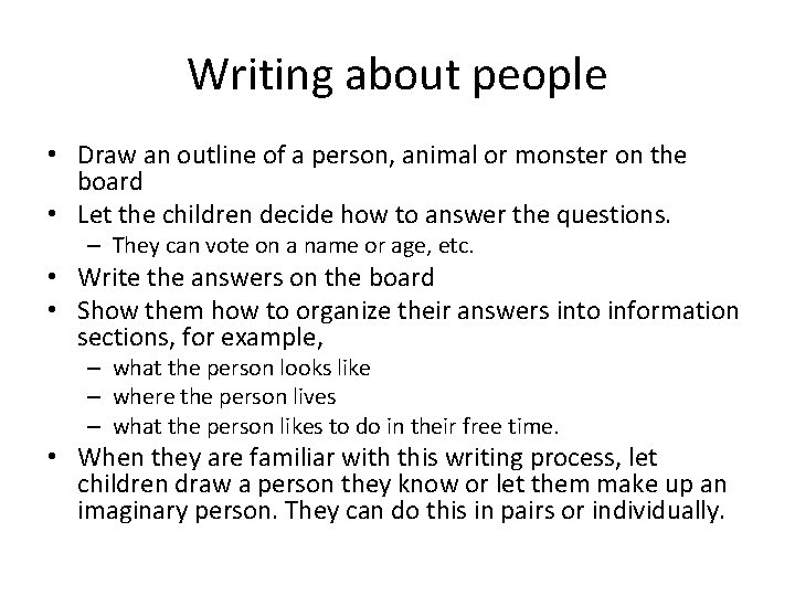 Writing about people • Draw an outline of a person, animal or monster on