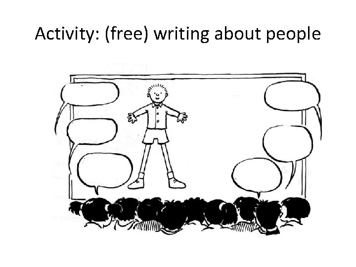 Activity: (free) writing about people 