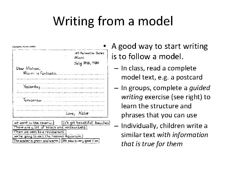 Writing from a model • A good way to start writing is to follow