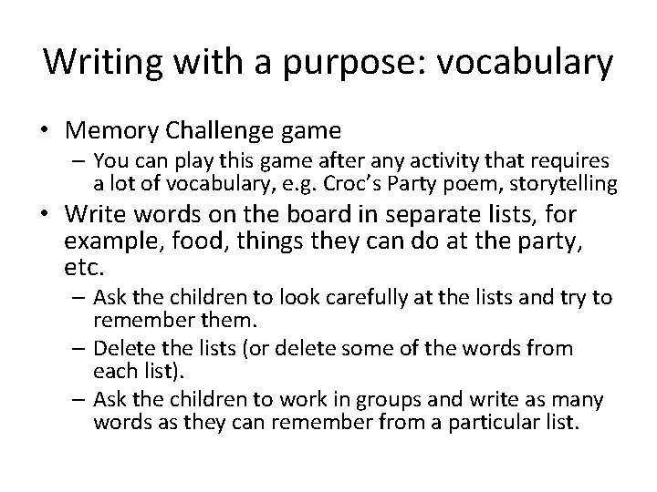 Writing with a purpose: vocabulary • Memory Challenge game – You can play this