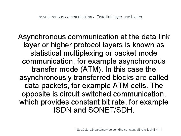 Asynchronous communication - Data link layer and higher 1 Asynchronous communication at the data