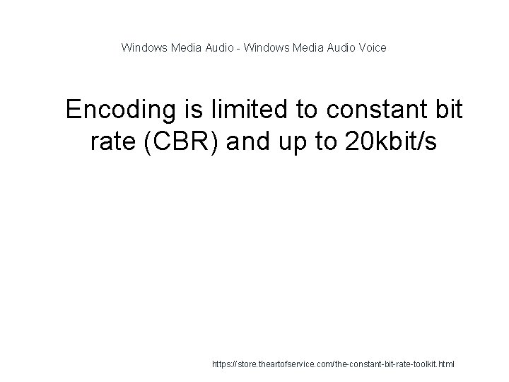 Windows Media Audio - Windows Media Audio Voice 1 Encoding is limited to constant