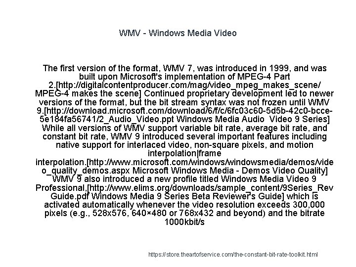 WMV - Windows Media Video 1 The first version of the format, WMV 7,