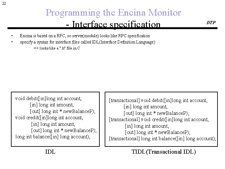 22 Programming the Encina Monitor - Interface specification • • DTP Encina is based