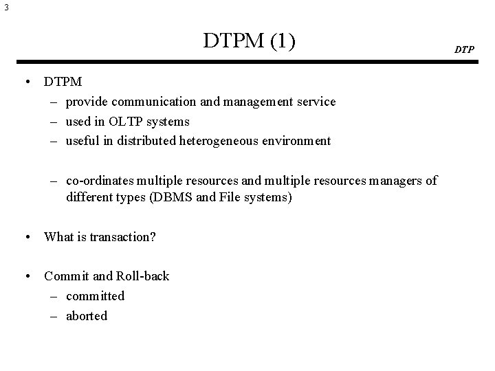 3 DTPM (1) • DTPM – provide communication and management service – used in