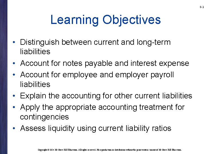 8 -2 Learning Objectives • Distinguish between current and long-term liabilities • Account for