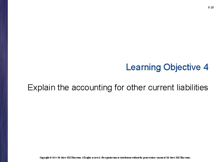 8 -20 Learning Objective 4 Explain the accounting for other current liabilities Copyright ©