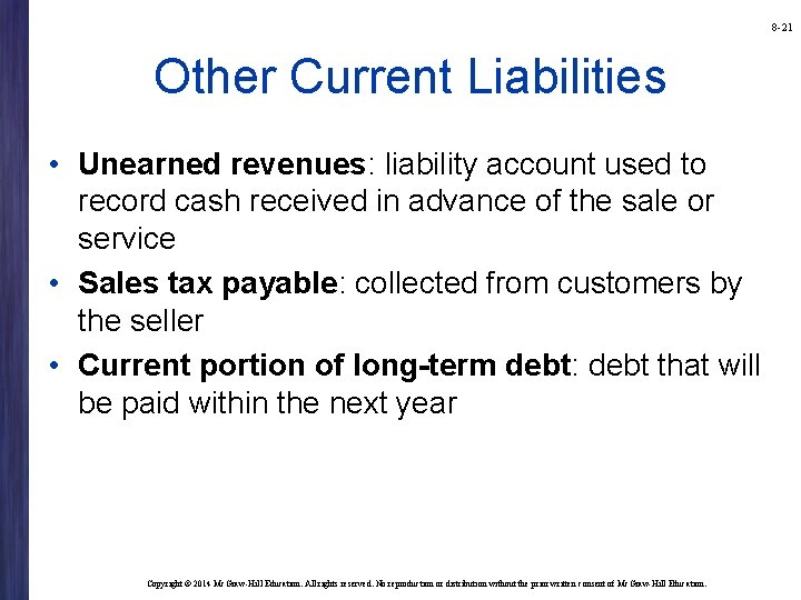 8 -21 Other Current Liabilities • Unearned revenues: liability account used to record cash