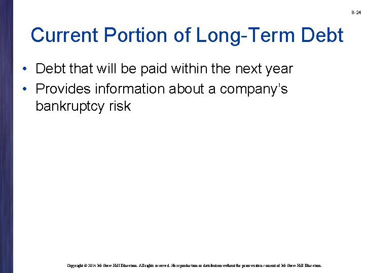 8 -24 Current Portion of Long-Term Debt • Debt that will be paid within