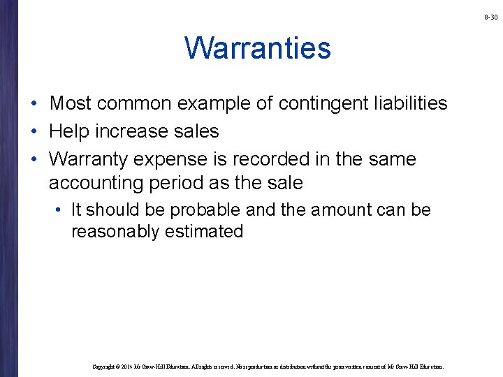 8 -30 Warranties • Most common example of contingent liabilities • Help increase sales