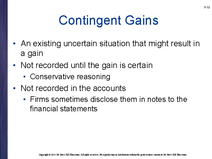 8 -32 Contingent Gains • An existing uncertain situation that might result in a