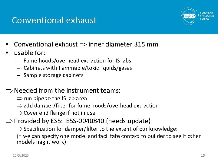 Conventional exhaust • Conventional exhaust => inner diameter 315 mm • usable for: –