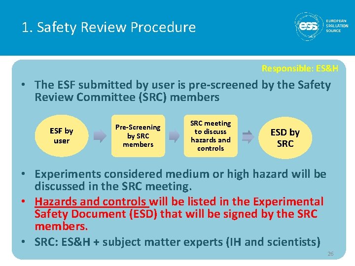 1. Safety Review Procedure Responsible: ES&H • The ESF submitted by user is pre-screened