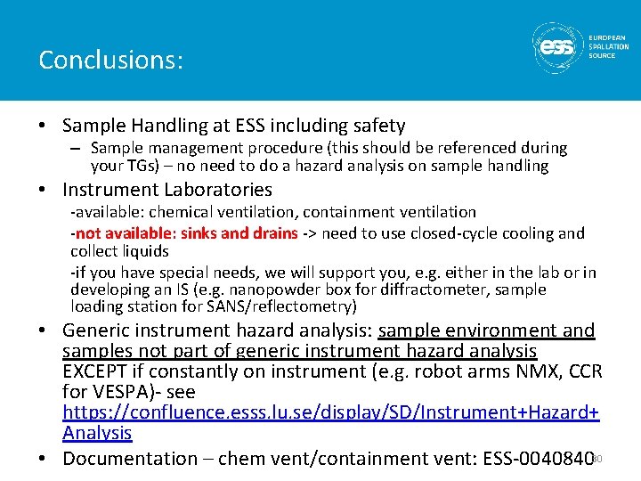 Conclusions: • Sample Handling at ESS including safety – Sample management procedure (this should