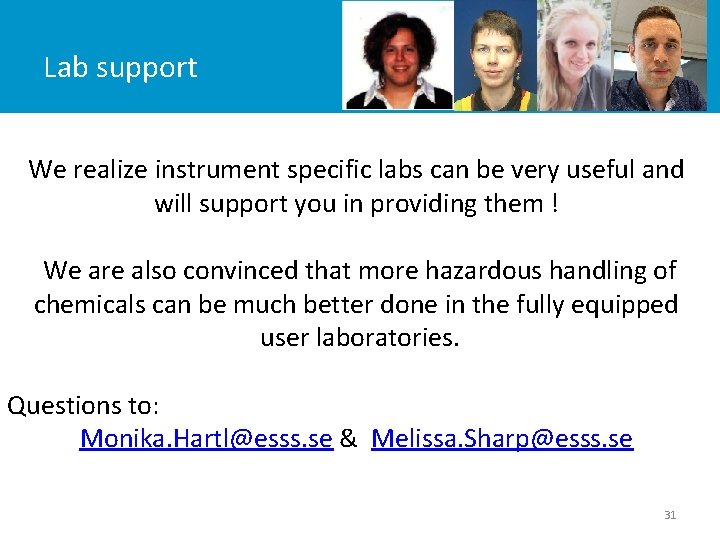 Lab support We realize instrument specific labs can be very useful and will support