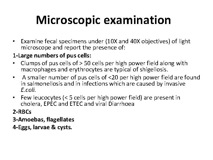 Microscopic examination • Examine fecal specimens under (10 X and 40 X objectives) of