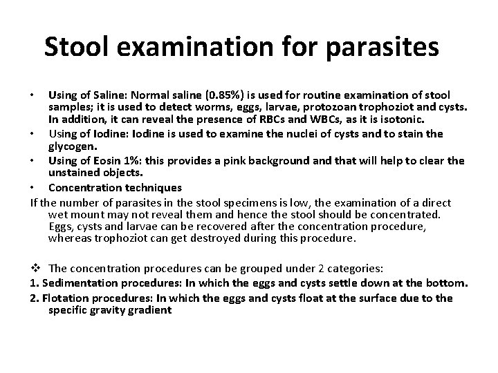 Stool examination for parasites Using of Saline: Normal saline (0. 85%) is used for