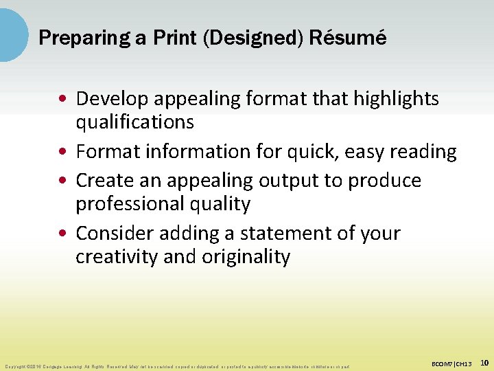 Preparing a Print (Designed) Résumé • Develop appealing format that highlights qualifications • Format