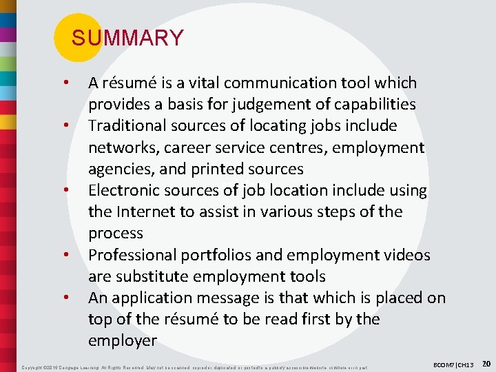 SUMMARY • • • A résumé is a vital communication tool which provides a