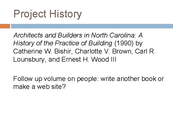 Project History Architects and Builders in North Carolina: A History of the Practice of