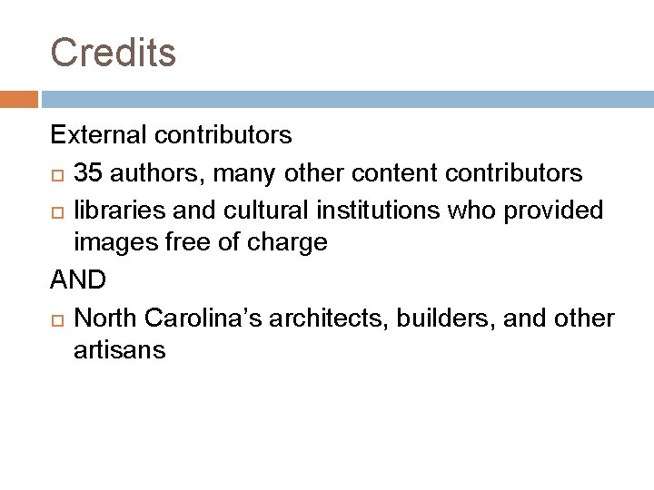 Credits External contributors 35 authors, many other content contributors libraries and cultural institutions who