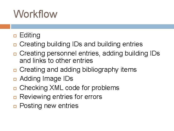 Workflow Editing Creating building IDs and building entries Creating personnel entries, adding building IDs