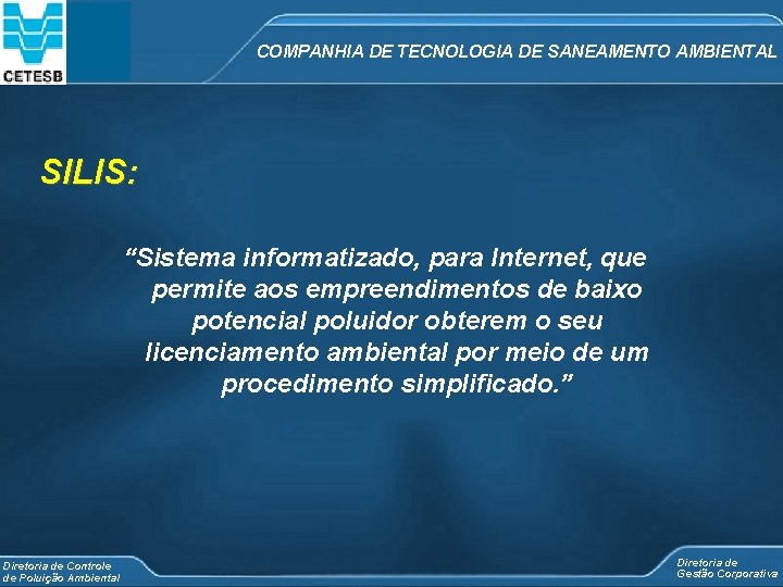 COMPANHIA DE TECNOLOGIA DE SANEAMENTO AMBIENTAL SILIS: “Sistema informatizado, para Internet, que permite aos