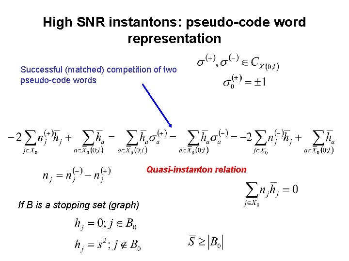 High SNR instantons: pseudo-code word representation Successful (matched) competition of two pseudo-code words Quasi-instanton