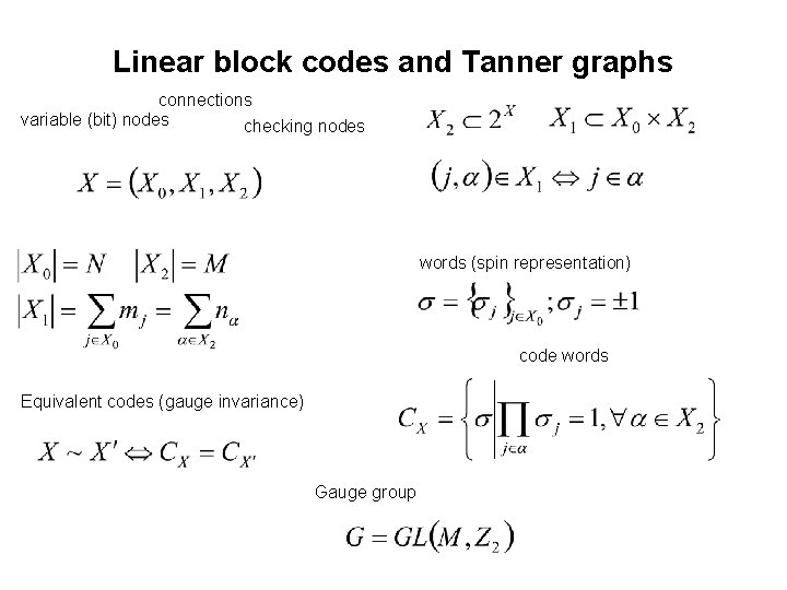 Linear block codes and Tanner graphs connections variable (bit) nodes checking nodes words (spin