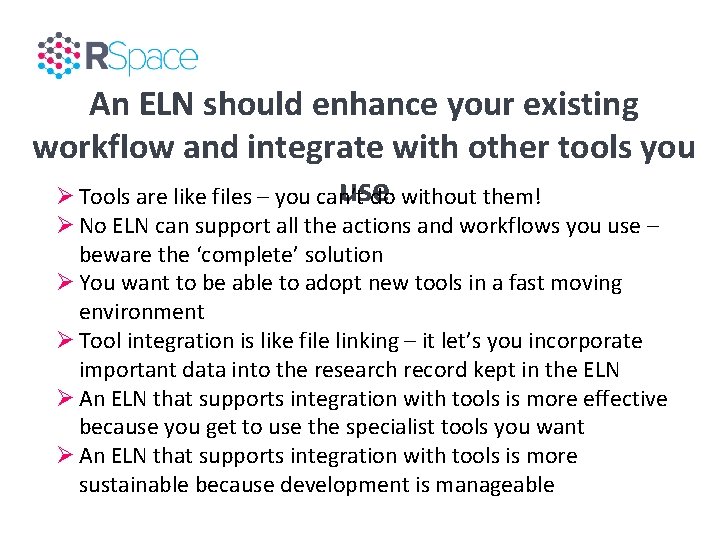 An ELN should enhance your existing workflow and integrate with other tools you use