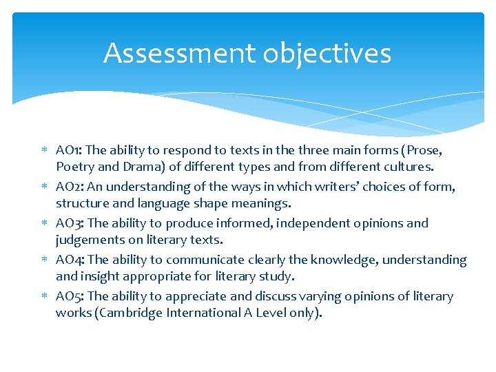 Assessment objectives AO 1: The ability to respond to texts in the three main