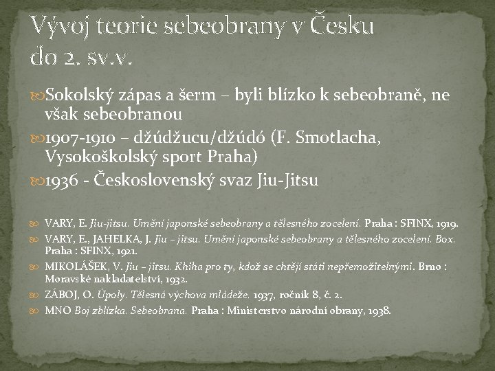 Vývoj teorie sebeobrany v Česku do 2. sv. v. Sokolský zápas a šerm –